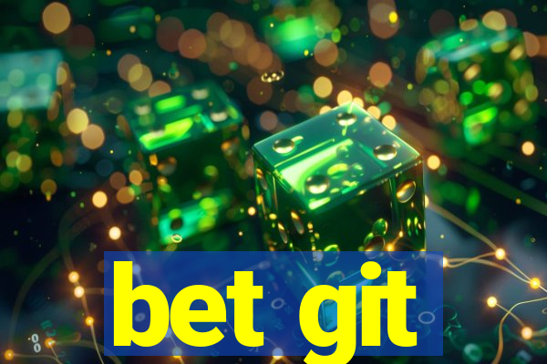 bet git
